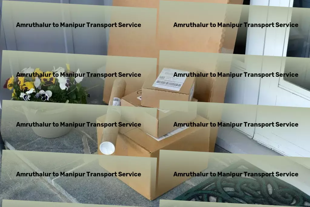 Amruthalur to Manipur Courier And Parcel Efficient goods dispatch