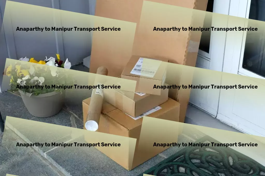 Anaparthy to Manipur Packers And Movers Beyond ordinary - transporting with excellence! - Urban freight services